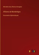 Cover-Bild zum Titel 'Affaires de Monténégro' von 'Ministère Des Affaires Étrangère'