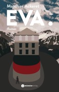 Cover-Bild zum Titel 'EVA.' von 'Matthias Ackeret'