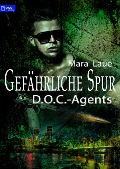 Cover-Bild zum Titel 'D.O.C.-Agents 2: Gefährliche Spur' von 'Mara Laue'