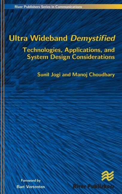 Ultra Wideband Demystified Technologies, Applications, and System Design Considerations - Sunil Jogi, Manoj Choudhary