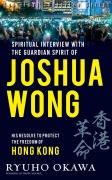 Cover-Bild zum Titel 'Spiritual Interviews with the Guardian Spirit of Joshua Wong' von 'Ryuho Okawa'