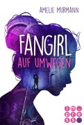 Cover-Bild zum Titel 'Fangirl auf Umwegen' von 'Amelie Murmann'