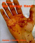 Cover-Bild zum Titel 'Die blutige Hand' von 'Ulf Heimann'