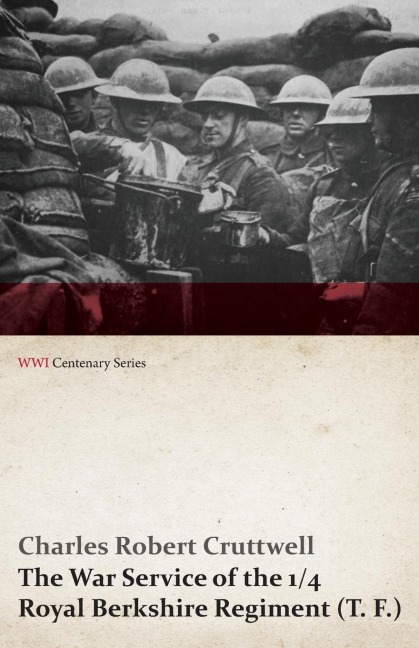 The War Service of the 1/4 Royal Berkshire Regiment (T. F.) (WWI Centenary Series) - Charles Robert Cruttwell