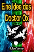 Cover-Bild zum Titel 'Eine Idee des Doctor Ox' von 'Jules Verne'