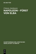 Cover-Bild zum Titel 'Napoleon - Fürst von Elba' von 'Clemens Amelunxen'