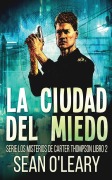 Cover-Bild zum Titel 'La Ciudad del Miedo' von 'Sean O'Leary'