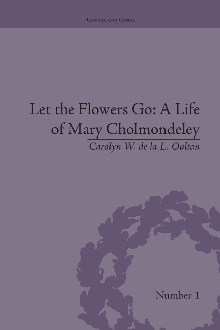 Let the Flowers Go - Carolyn W de la L Oulton