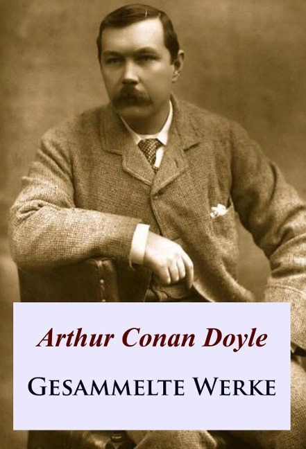 Gesammelte Werke - Arthur Conan Doyle