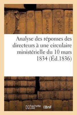 Analyse Des Réponses Des Directeurs À Une Circulaire Ministérielle Du 10 Mars 1834: Sur Les Effets Du Régime de Ces Maisons, Maisons Centrales de Forc - Collectif