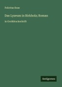 Cover-Bild zum Titel 'Das Lyzeum in Birkholz; Roman' von 'Felicitas Rose'