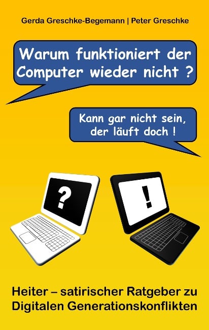 Warum funktioniert der Computer wieder nicht? Kann gar nicht sein, der läuft doch! - Gerda Greschke-Begemann