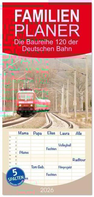 Familienplaner 2026 - Die Baureihe 120 der Deutschen Bahn mit 5 Spalten (Wandkalender, 21 x 45 cm) CALVENDO - Wolfgang Gerstner