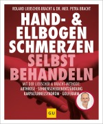 Cover-Bild zum Titel 'Hand & Ellenbogen Schmerzen selbst behandeln' von 'Petra Bracht, Roland Liebscher-Bracht'