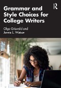 Grammar and Style Choices for College Writers - Olga Griswold, Jennie Watson