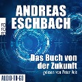 Cover-Bild zum Titel 'Das Buch von der Zukunft' von 'Andreas Eschbach'