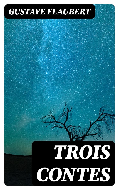 Trois contes - Gustave Flaubert