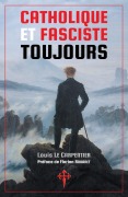 Cover-Bild zum Titel 'Catholique et fasciste toujours' von 'Louis Le Carpentier'