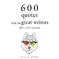 600 Quotations from the Great Writers of the 17th Century - Beaumarchais, Miguel De Cervantes, Johann Wolfgang von Goethe, Jean Racine, William Shakespeare