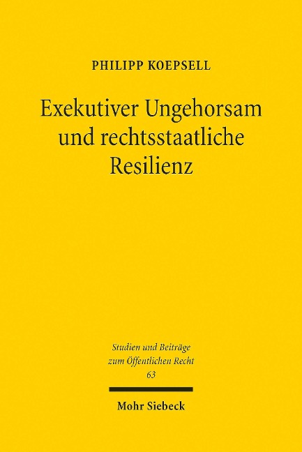 Exekutiver Ungehorsam und rechtsstaatliche Resilienz - Philipp Koepsell