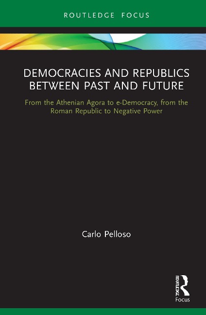 Democracies and Republics Between Past and Future - Carlo Pelloso