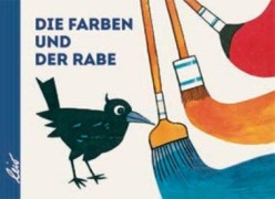 Cover-Bild zum Titel 'Die Farben und der Rabe' von 'Erich Gürtzig'