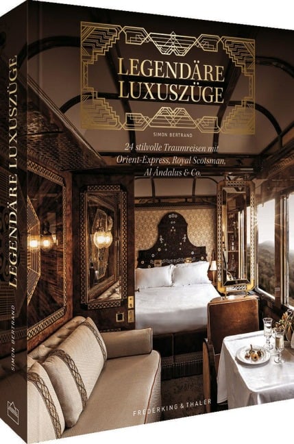 Bildband - Legendäre Luxuszüge - Simon Bertrand