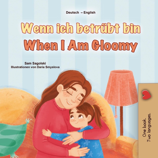 Wenn ich betrübt bin When I am Gloomy (German English Bilingual Collection) - Sam Sagolski, Kidkiddos Books