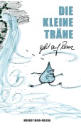 Cover-Bild zum Titel 'Die Kleine Träne geht auf Reisen' von 'Margot Mair-Golega'