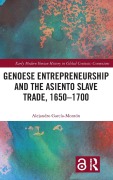Cover-Bild zum Titel 'Genoese Entrepreneurship and the Asiento Slave Trade, 1650-1700' von 'Alejandro García-Montón'