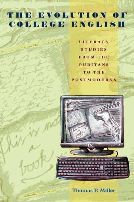 The Evolution of College English - Thomas Miller
