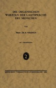 Cover-Bild zum Titel 'Die Organischen Wur¿eln der Lautsprache des Menschen' von 'B. Naunyn'