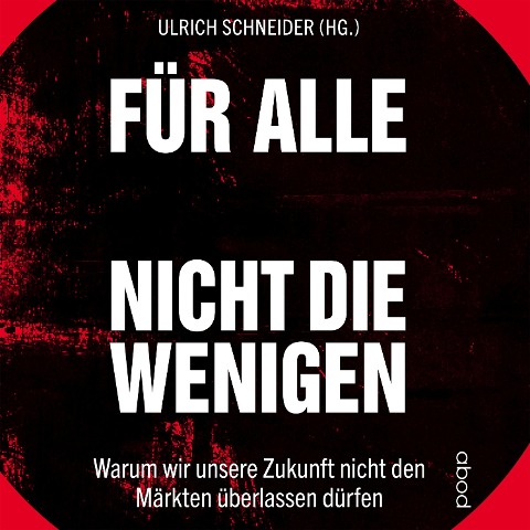 Für alle, nicht für die Wenigen - Ulrich Schneider