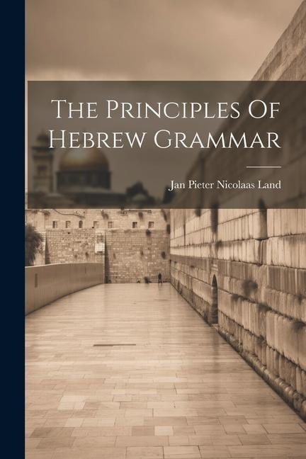 The Principles Of Hebrew Grammar - 