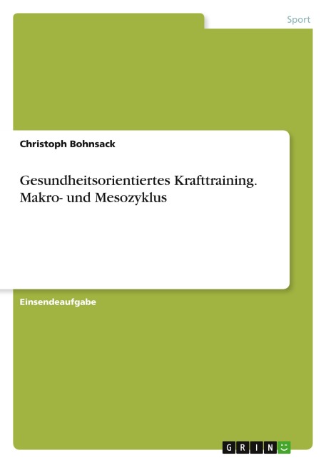 Gesundheitsorientiertes Krafttraining. Makro- und Mesozyklus - Christoph Bohnsack