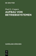 Cover-Bild zum Titel 'Aufbau von Betriebssystemen' von 'Paul G. Caspers'