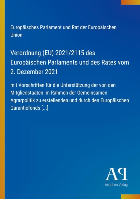 Verordnung (EU) 2021/2115 des Europäischen Parlaments und des Rates vom 2. Dezember 2021 - Europäisches Parlament und Rat der Europäischen Union