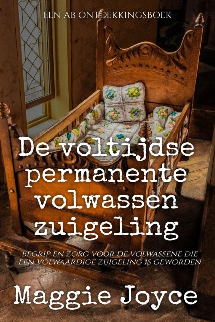 De voltijdse permanente volwassen zuigeling - Maggie Joyce