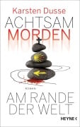 Achtsam morden am Rande der Welt - Karsten Dusse