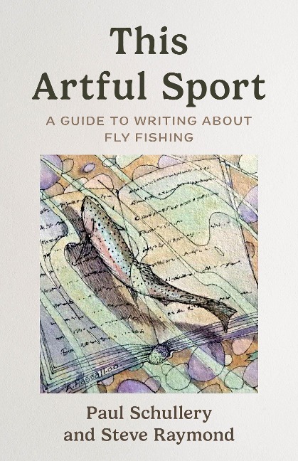 This Artful Sport - Paul Schullery, Steve Raymond