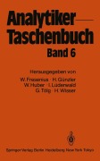 Cover-Bild zum Titel 'Analytiker-Taschenbuch' von 'Wilhelm Fresenius, Helmut Günzler, Walter Huber, Ingo Lüderwald, Günter Tölg'