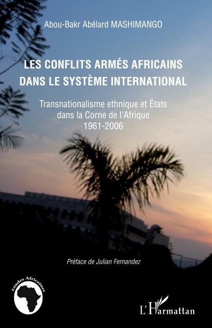 Les conflits armés africains dans le système international - Abou-Bakr Abelard Mashimango