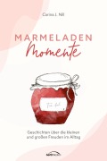 Cover-Bild zum Titel 'Marmeladen-Momente' von 'Carina J. Nill'