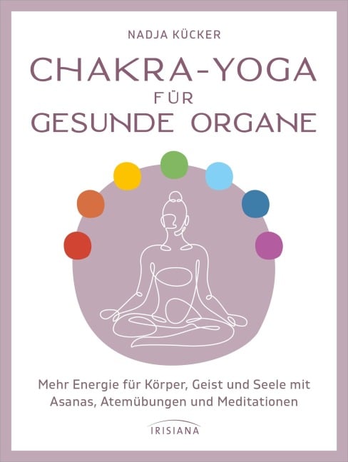 Chakra-Yoga für gesunde Organe - Nadja Kücker