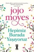 Cover-Bild zum Titel 'Hepimiz Burada Yasiyoruz' von 'Jojo Moyes'