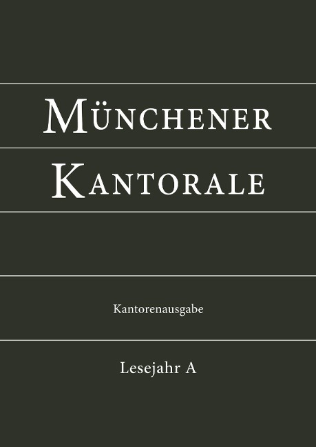 Münchener Kantorale: Lesejahr A. Kantorenausgabe - 
