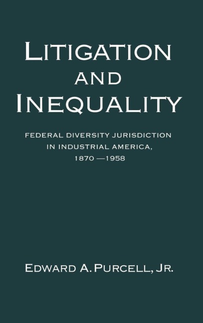 Litigation and Inequality - Edward A. Purcell