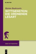 Cover-Bild zum Titel 'Wittgenstein: Die ordnende Lesart' von 'Marian Baukrowitz'
