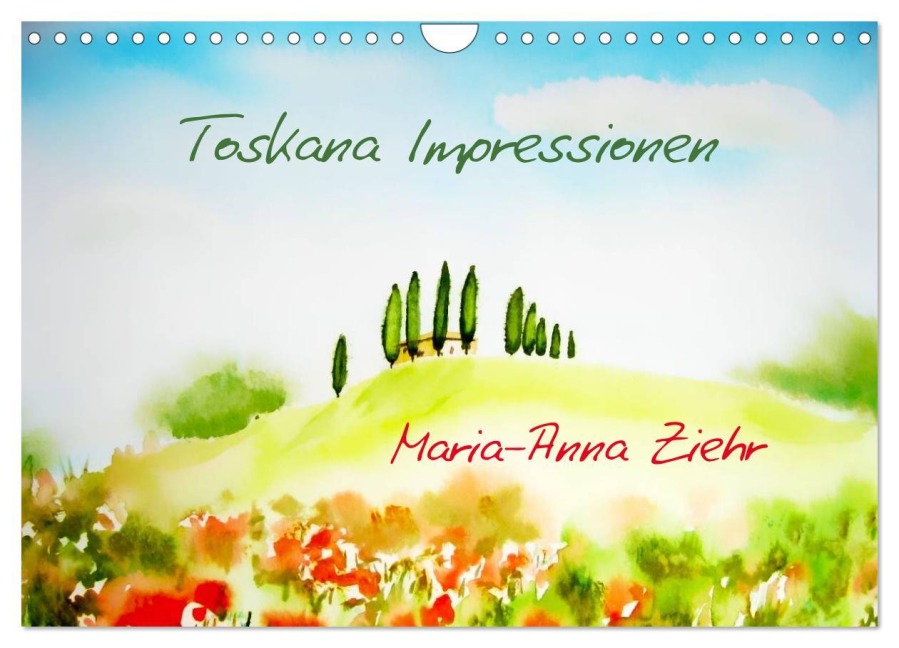 Toskana-Impressionen (Wandkalender 2026 DIN A4 quer), CALVENDO Monatskalender - Maria-Anna Ziehr