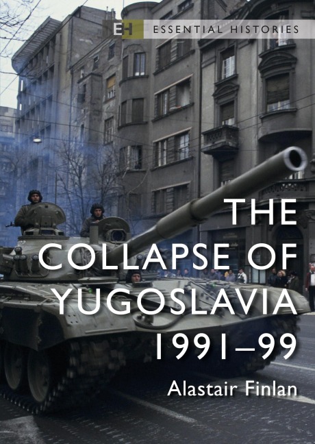 The Collapse of Yugoslavia - Alastair Finlan